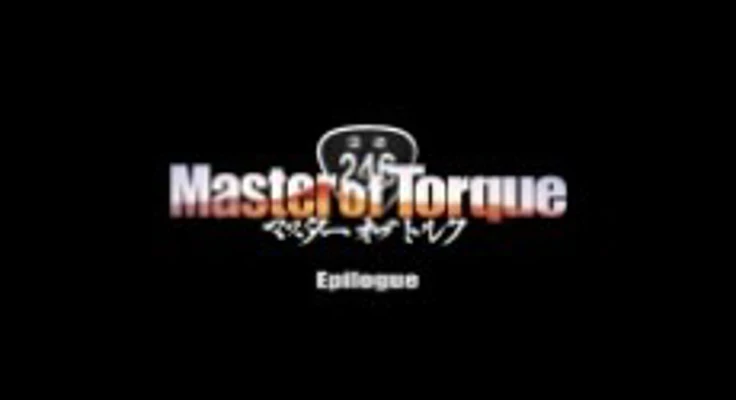 Master of Torque Epilogue