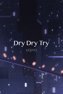 Dry Dry Try