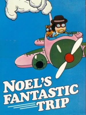 Noel's Fantastic Trip